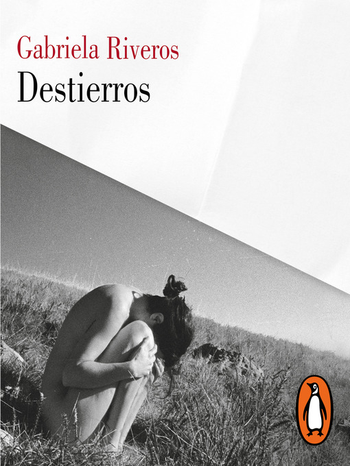 Title details for Destierros by Gabriela Riveros - Available